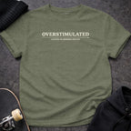 Printify T-shirt S / Heather Military Green Overstimulated T-Shirt