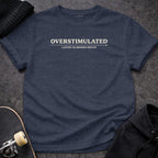 Printify T-shirt S / Heather Navy Overstimulated T-Shirt