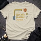 Printify t-shirt S / Sand Life Now With More Problems T-Shirt