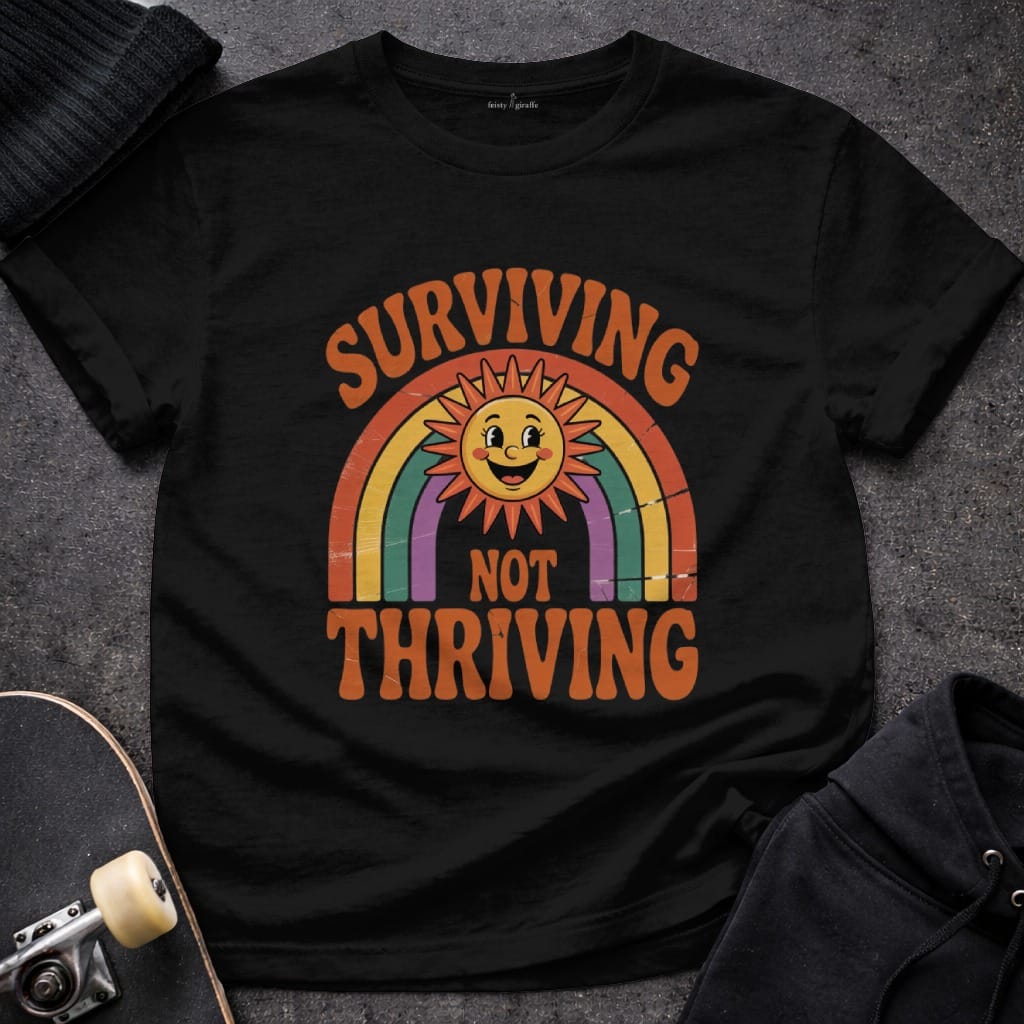 Printify t-shirt Surviving Not Thriving Tee