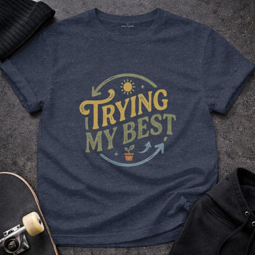 Printify T-Shirt Trying My Best T-Shirt